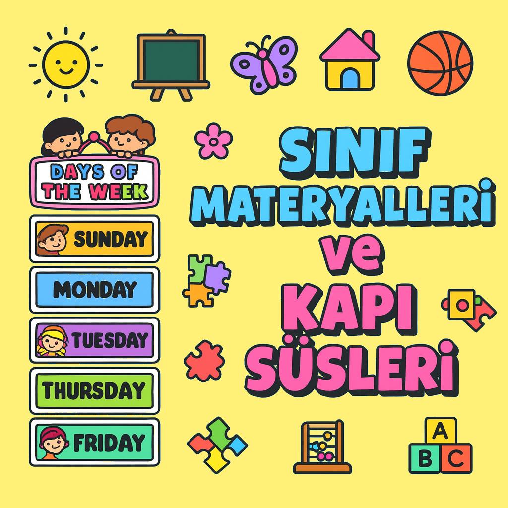 SINIF MATERYALLERİ VE KAPI SÜSLERİ