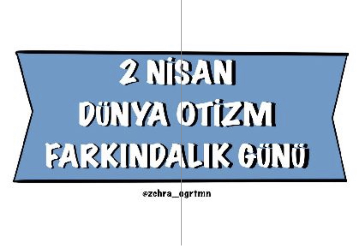 Otizm Farkındalık Günü Pano Yazısı ( 2 A4)