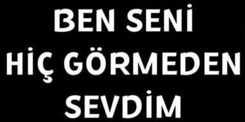 Ben Seni Hiç Görmeden Sevdim ( Orta Boy)