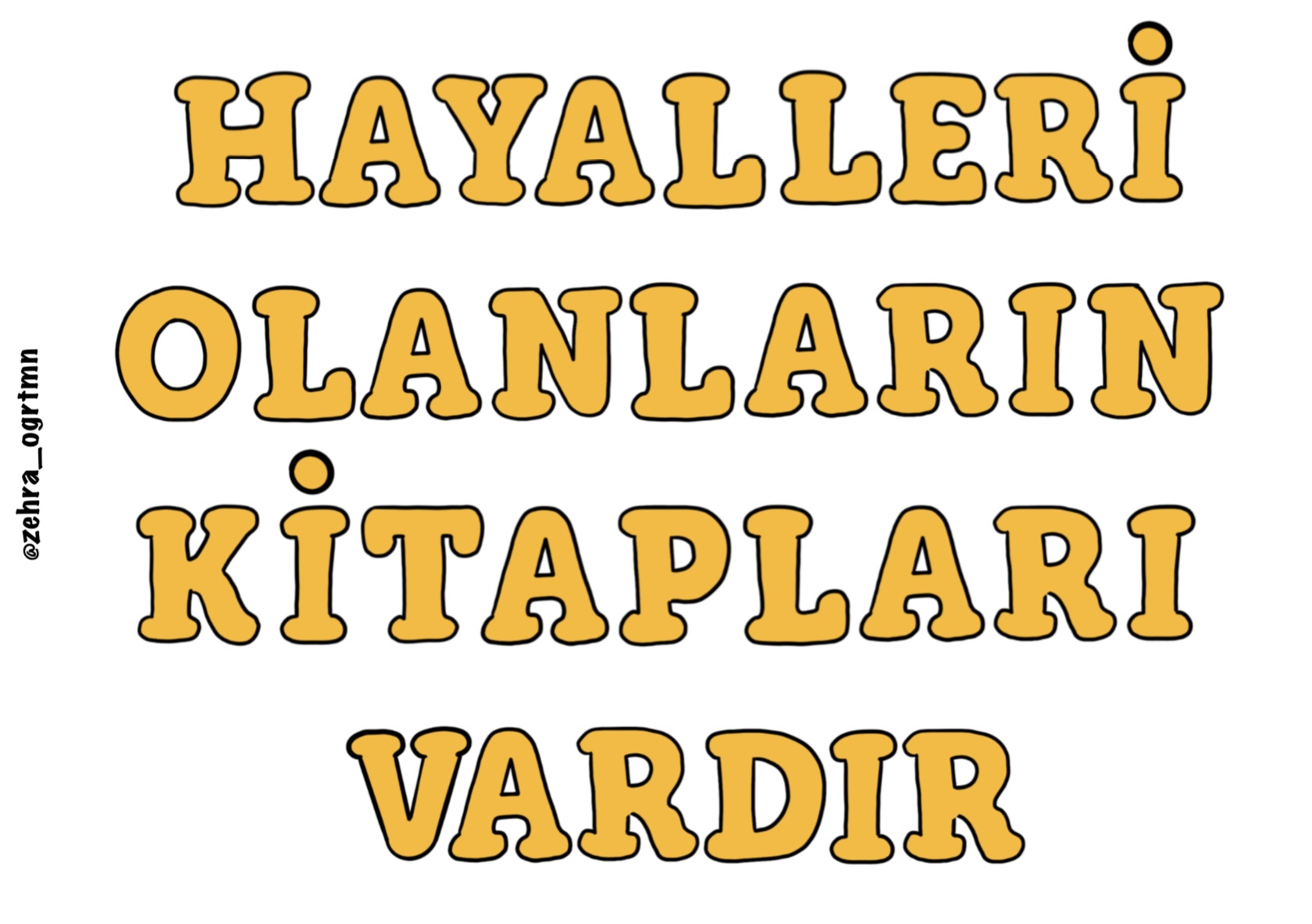 Hayalleri Olanların Kitapları Vardır Yazısı
