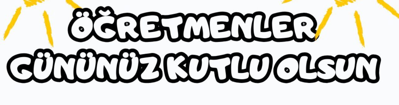 ( PANO 11) Öğretmenler Gününüz Kutlu Olsun Yazısı